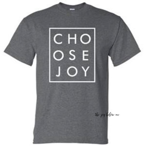 choose joy tshirt